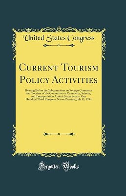 Current Tourism Policy Activities: Hearing Before the Subcommittee on Foreign Commerce and Tourism of the Committee on Commerce, Science, and Transportation, United States Senate, One Hundred Third Co