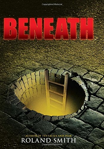 Beneath by Roland Smith