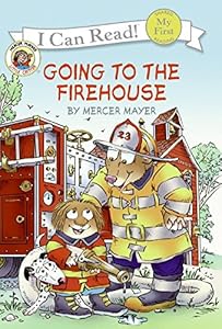 Little Critter: Going to the Firehouse
