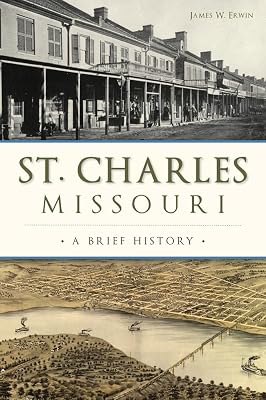 St. Charles, Missouri: A Brief History