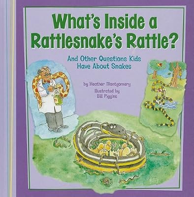 What's Inside a Rattlesnake's Rattle?: And Other Questions Kids Have About Snakes