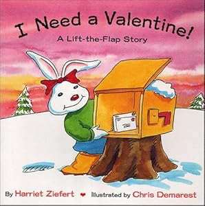I Need A Valentine (Holiday Lift-The-Flap)