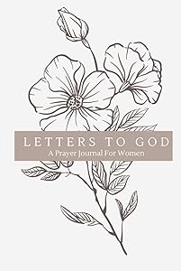 Letters To God: A Prayer Journal For Women To Write In by Stakers Digital