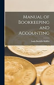 Manual of Bookkeeping and Accounting by Louis Burdelle Moffett
