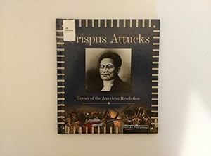 Crispus Attucks (Heroes of the American Revolution) by Don McLeese