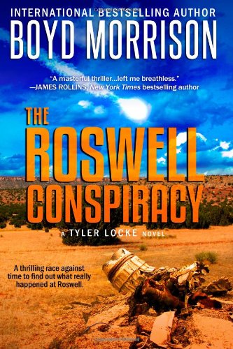 The Roswell Conspiracy: Tyler Locke 3 by Boyd Morrison
