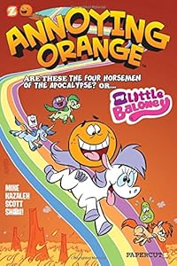 Annoying Orange #6: My Little Baloney by Scott Shaw!