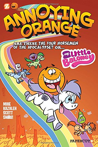 Annoying Orange #6: My Little Baloney by Scott Shaw!