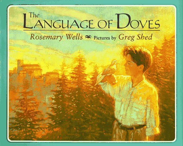 The Language of Doves by Rosemary Wells