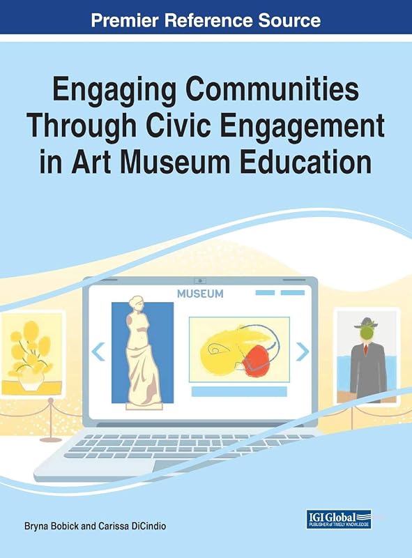 Engaging Communities Through Civic Engagement in Art Museum Education by Bryna Bobick