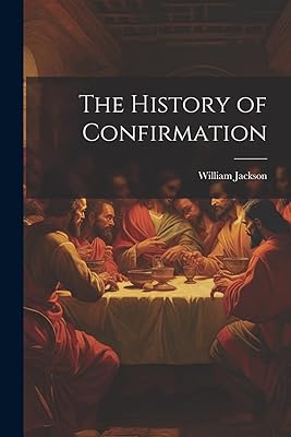 The History of Confirmation