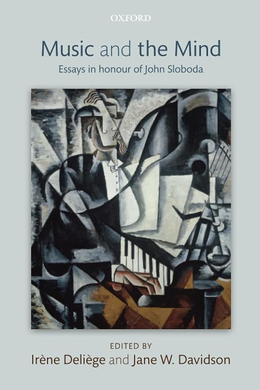 Music and the mind: Essays in honour of John Sloboda by Irene Deliege