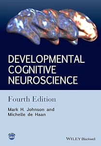 Developmental Cognitive Neuroscience: An Introduction by Mark H. Johnson