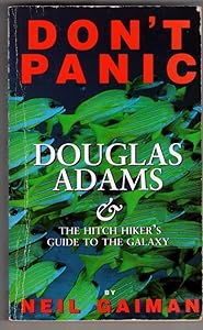 'DON'T PANIC: DOUGLAS ADAMS AND THE ''HITCH-HIKER'S GUIDE TO THE GALAXY'''