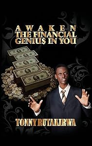 Awaken the financial genius in you by Tonny Rutakirwa