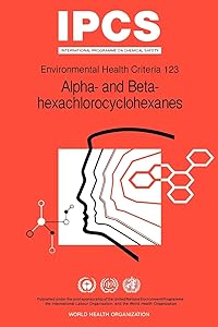 Alpha- and Beta-hexachlorocyclohexanes (Environmental Health Criteria, 123) by World Health Organization