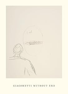 Giacometti: Without End by Veronique Wiesinger