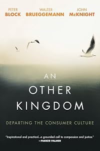 An Other Kingdom: Departing the Consumer Culture