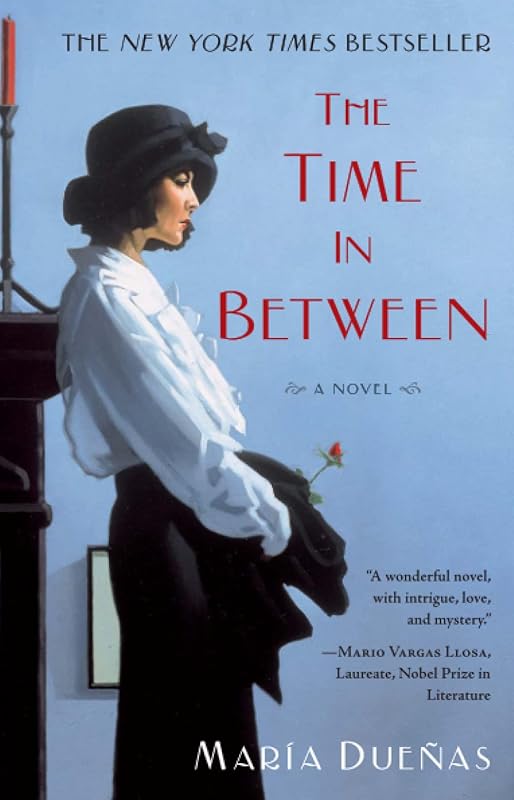 The Time In Between: A Novel by Maria Duenas