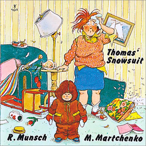 Thomas' Snowsuit (Classic Munsch) by Michael Martchenko