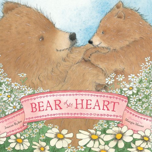 Bear of My Heart by Joanne Ryder