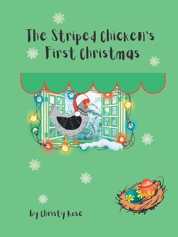 The Striped Chicken's First Christmas (The Striped Chicken Books) by Christy Rose