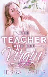 The Teacher and the Virgin (Virgin Pact) by Jessa James