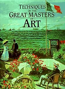 Techniques of the Great Masters of Art (A QED book)
