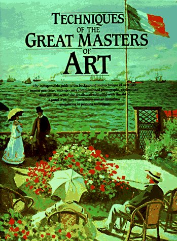 Techniques of the Great Masters of Art (A QED book) by Waldemar Januszczak