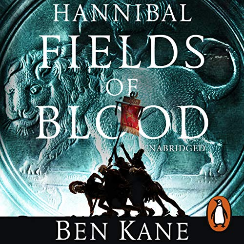 Hannibal: Fields of Blood: Hannibal 2 by Ben Kane