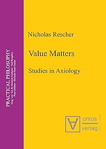Value Matters: Studies in Axiology (Practical Philosophy, 8)