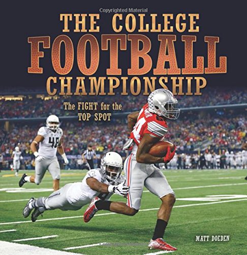 The College Football Championship: The Fight for the Top Spot by Matt Doeden