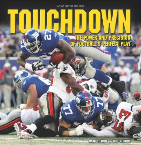 Touchdown: The Power and Precision of Football's Perfect Play by Mark Stewart