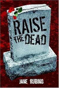 Raise The Dead by Jane Rubino