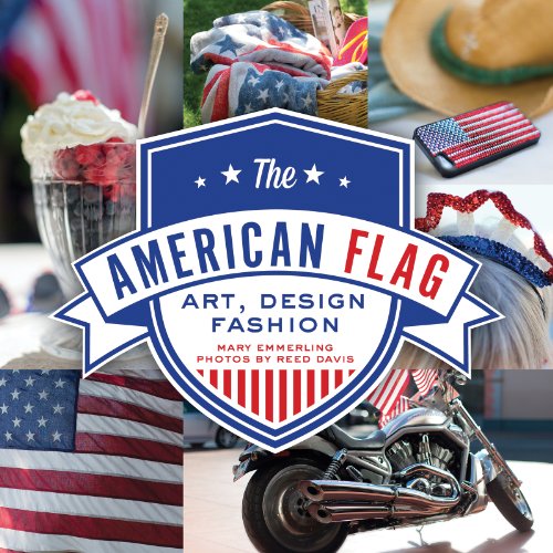 The American Flag: Art, Design, Fashion by Mary Emmerling