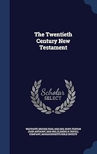 The Twentieth Century New Testament