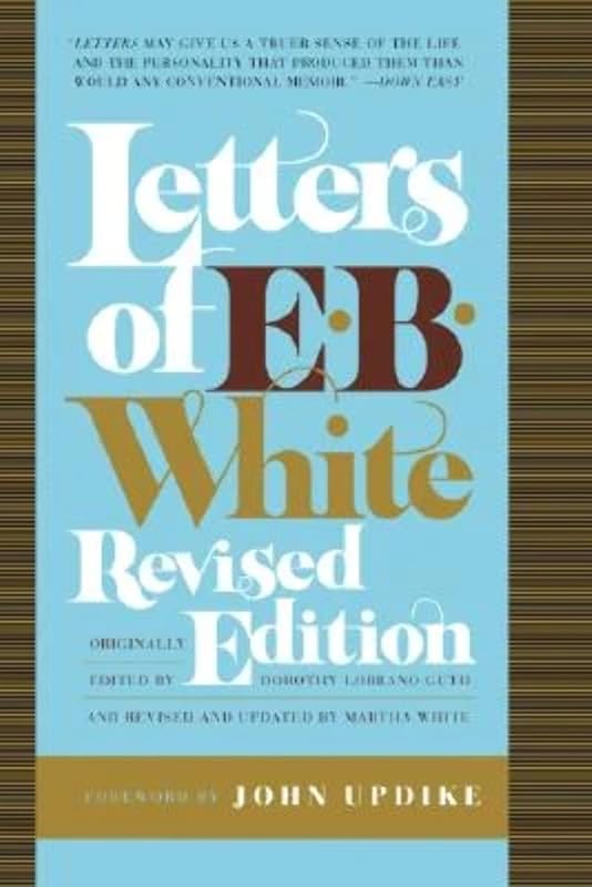 Letters of E. B. White by E. B White