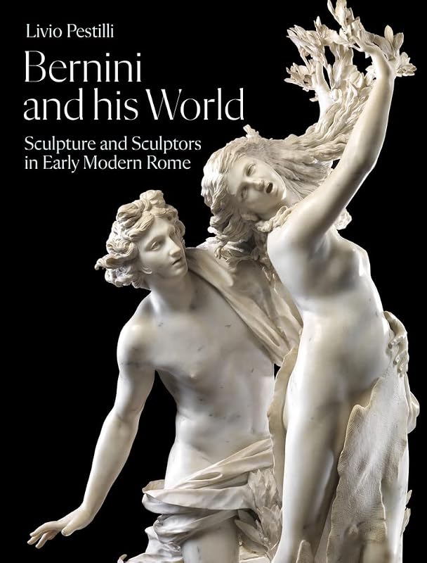 Bernini and His World: Sculpture and Sculptors in Early Modern Rome by Livio Pestilli