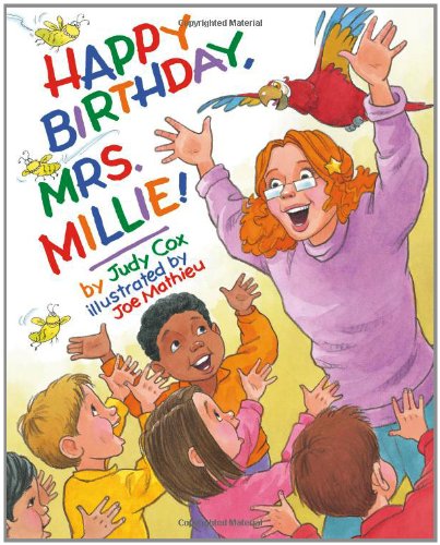 Happy Birthday, Mrs. Millie! by Judy Cox