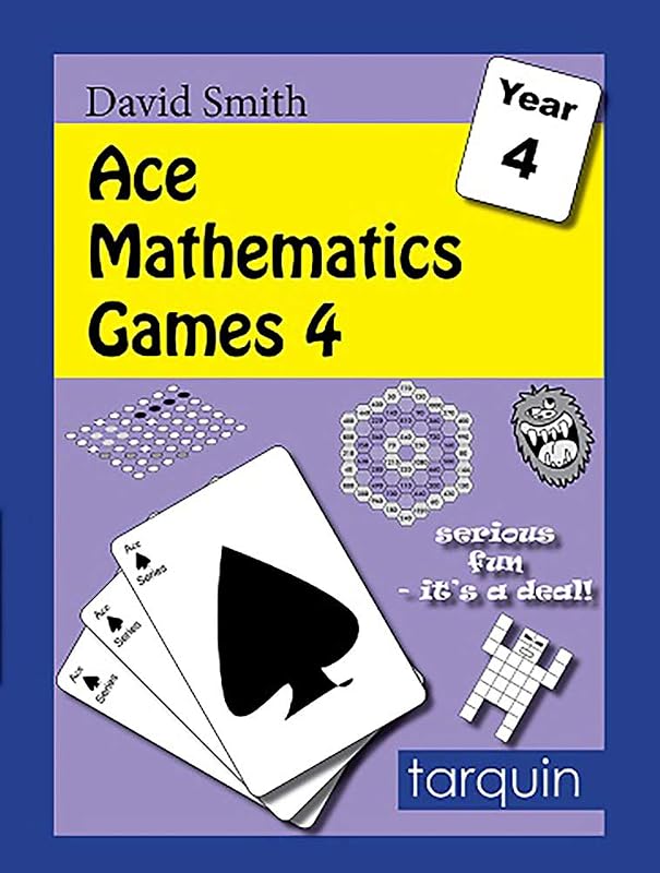 Ace Mathematics Games 4: 13 Exciting Blackline Activities to Engage Ages 8-9 by David Smith