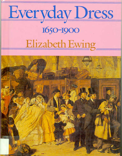 Everyday Dress, 1650-1900 by Elizabeth Ewing