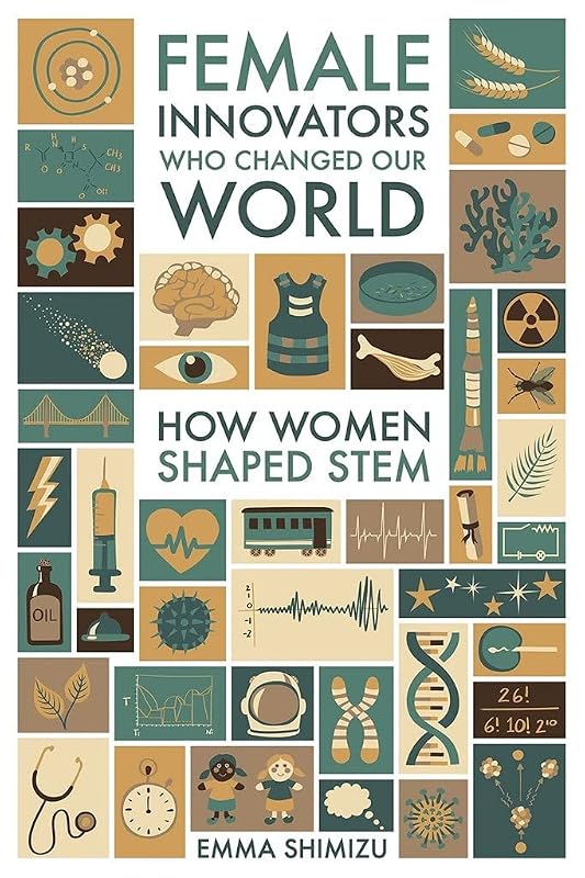 Female Innovators Who Changed Our World: How Women Shaped STEM (Trailblazing Women) by Emma Green