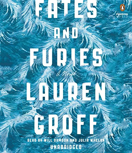 Fates and Furies: A Novel by Lauren Groff