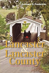 Lancaster and Lancaster County: A Traveler's Guide to Pennsylvania Dutch Country
