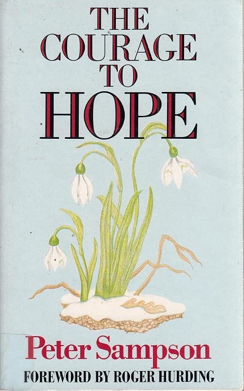 The Courage to Hope by Peter L. Sampson