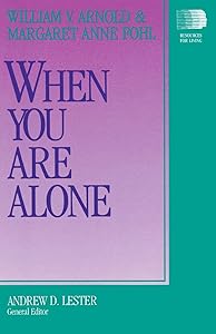 When You Are Alone (Resources for Living Series) by William V. Arnold