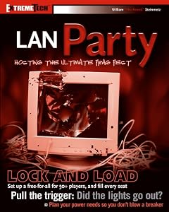 LAN Party: Hosting the Ultimate Frag Fest (ExtremeTech) by William Steinmetz