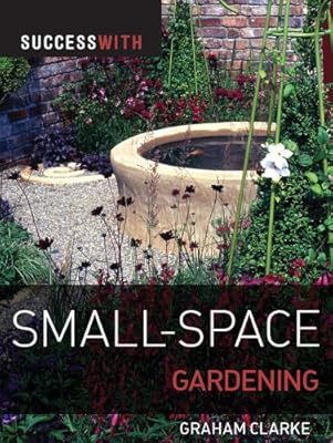 Success with Small-Space Gardening