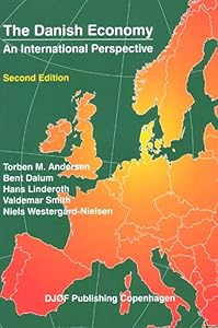 The Danish Economy: An International Perspective Second Edition by Torben M. Andersen