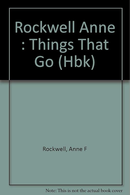 Things That Go: 2 by Anne Rockwell